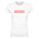 HATING ME WON'T MAKE YOU PRETTY - WOMEN'S TEE – White