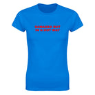 DAMAGED BUT IN A HOT WAY - WOMEN'S TEE – Royal