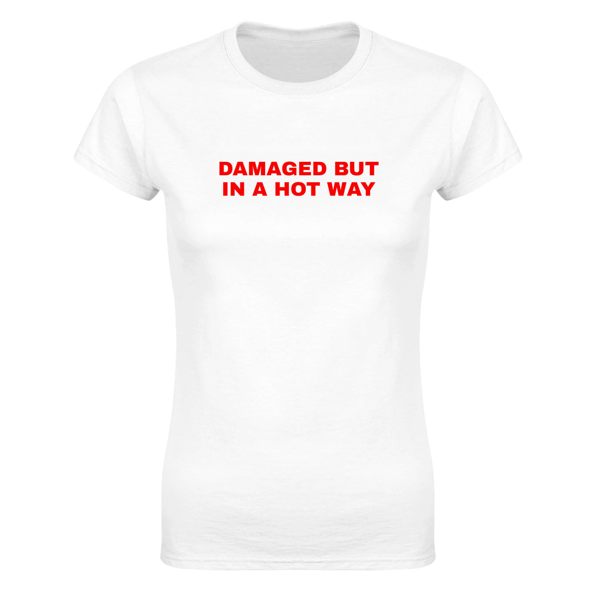 DAMAGED BUT IN A HOT WAY - WOMEN'S TEE – White