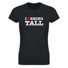 I LOVE BEING TALL - WOMEN'S TEE – Black