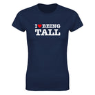 I LOVE BEING TALL - WOMEN'S TEE – Navy