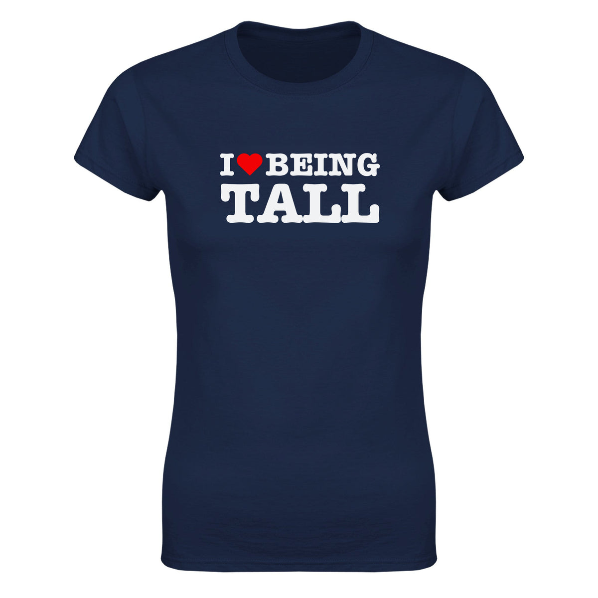 I LOVE BEING TALL - WOMEN'S TEE – Navy