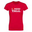 I LOVE BEING TALL - WOMEN'S TEE – Red