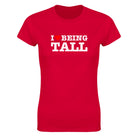 I LOVE BEING TALL - WOMEN'S TEE – Red