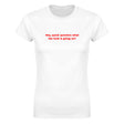HEY, QUICK QUESTION WHAT THE FUCK IS GOING ON? - WOMEN'S TEE – White