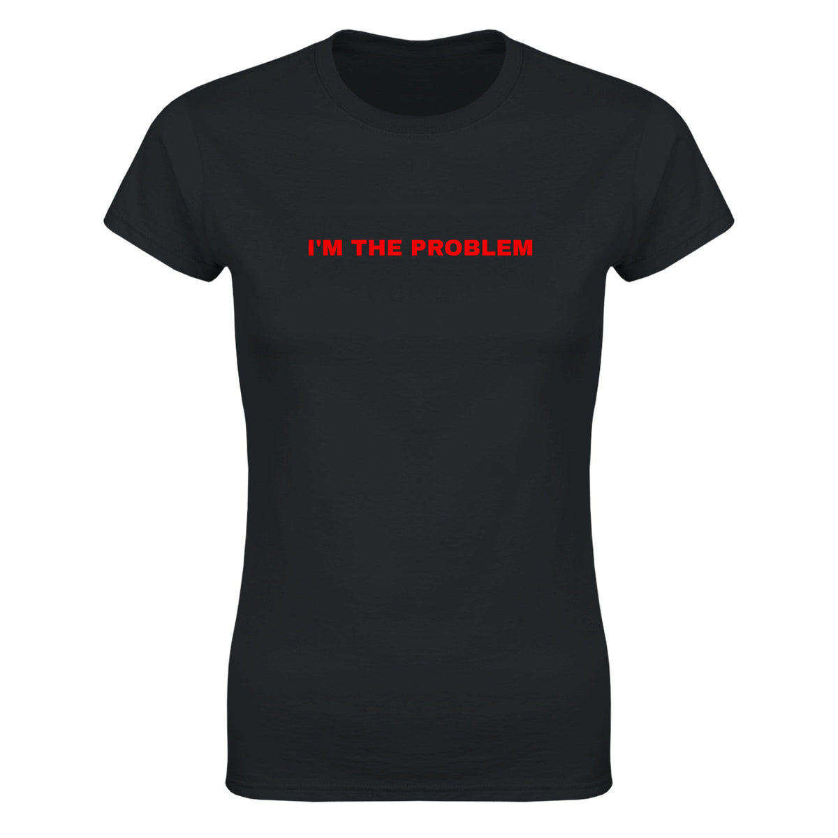I'M THE PROBLEM - WOMEN'S TEE – Black