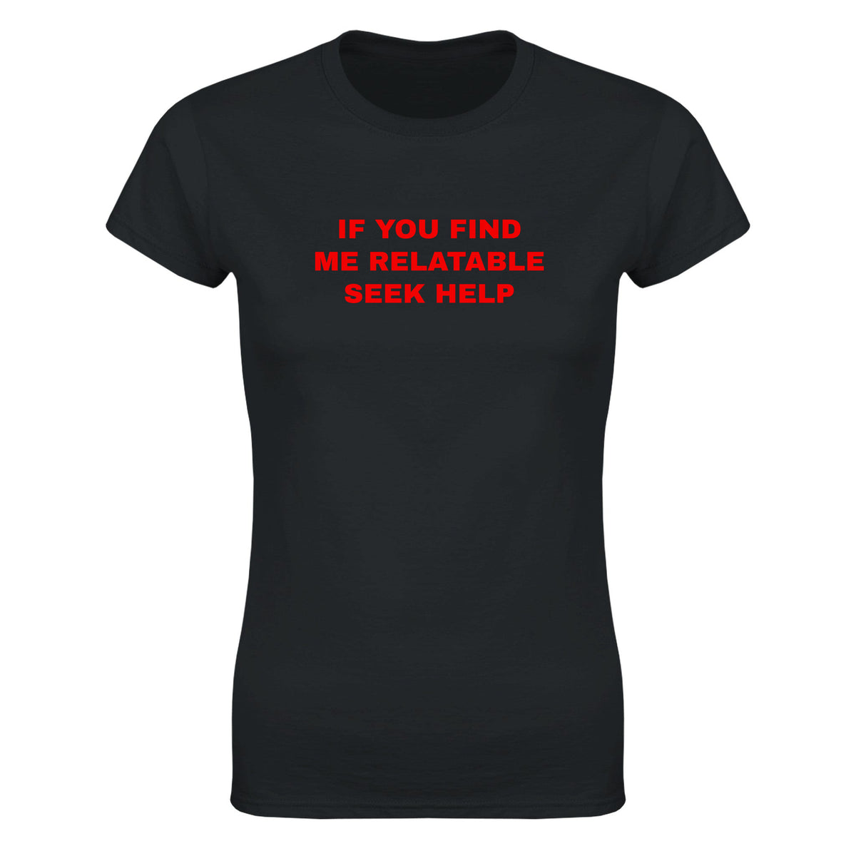 IF YOU FIND ME RELATABLE SEEK HELP - WOMEN'S TEE – Black