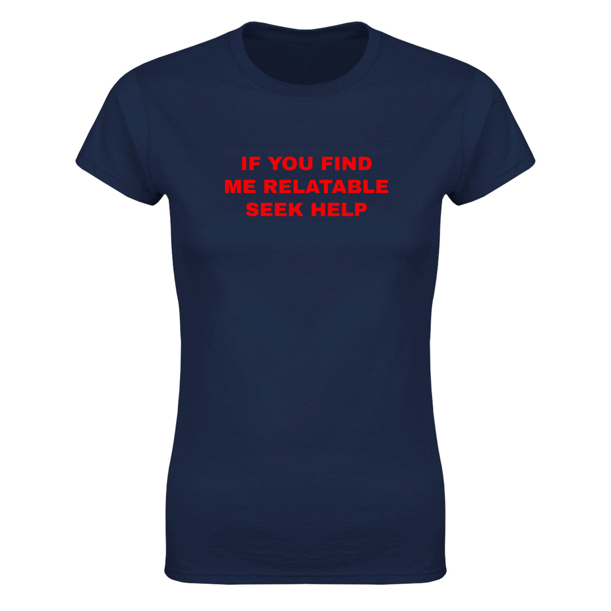 IF YOU FIND ME RELATABLE SEEK HELP - WOMEN'S TEE – Navy