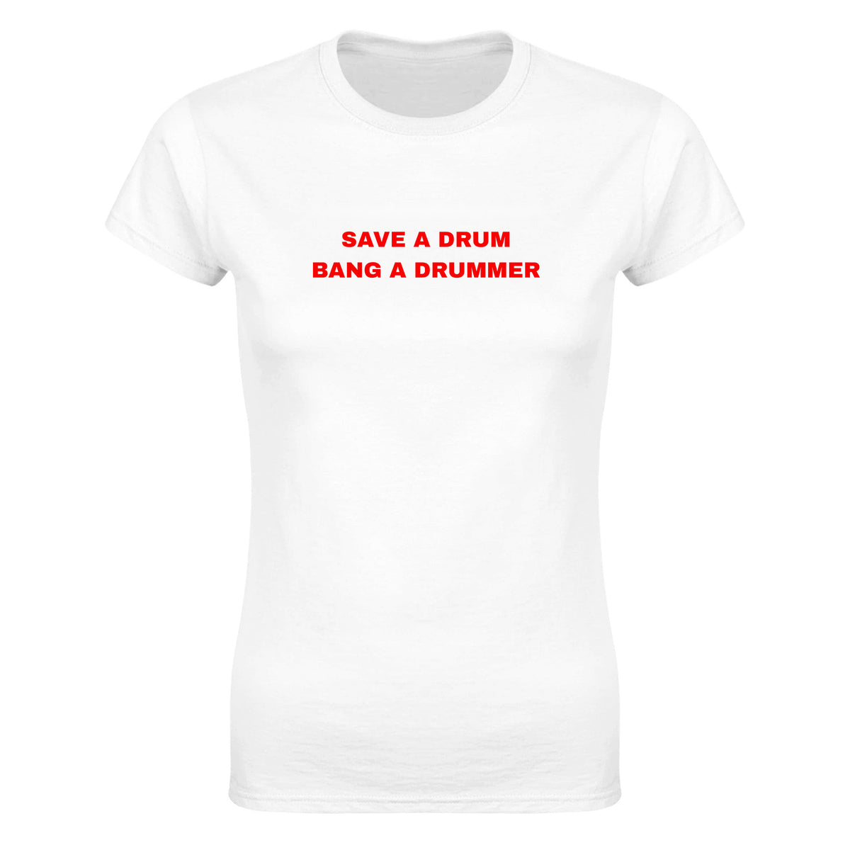 SAVE A DRUM BANG A DRUMMER - WOMEN'S TEE – White