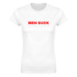 MEN SUCK - WOMEN'S TEE – White
