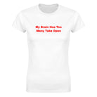 MY BRAIN HAS TOO MANY TABS OPEN - WOMEN'S TEE – White