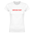 SERVING CUNT - WOMEN'S TEE – White