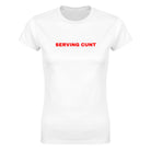 SERVING CUNT - WOMEN'S TEE – White