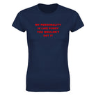 MY PERSONALITY IS LIKE PUSSY YOU WOULDN'T GET IT - WOMEN'S TEE – Navy