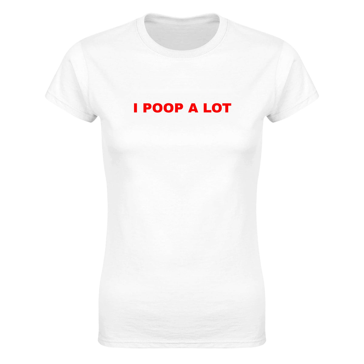 I POOP A LOT - WOMEN'S TEE – White