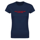 DON'T FUCK WITH ME I FUCK BACK - WOMEN'S TEE – Navy