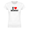 I LOVE MONEY - WOMEN'S TEE – White