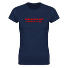 DYSLEXICS ARE PEOPLE TOO! - WOMEN'S TEE – Navy
