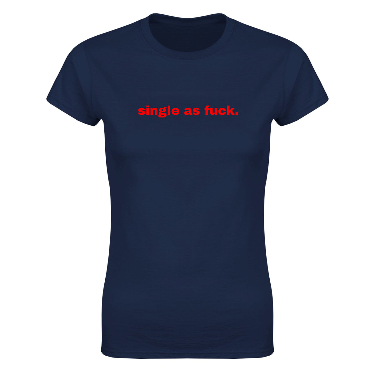 SINGLE AS FUCK. - WOMEN'S TEE – Navy