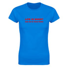LIFE IS SHORT AND SO IS YOUR PENIS - WOMEN'S TEE – Royal