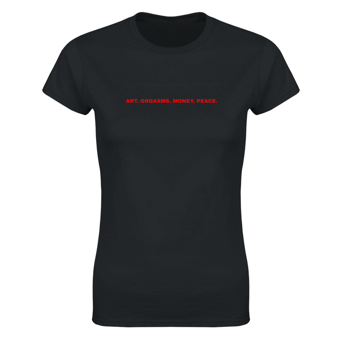 ART. ORGASMS. MONEY. PEACE. - WOMEN'S TEE – Black