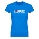 I LOVE DIRTY ROCKER BOYS - WOMEN'S TEE – Royal