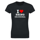 I LOVE BEING DELUSIONAL - WOMEN'S TEE – Black
