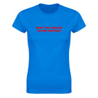 DON'T DO DRUGS! DO ME INSTEAD - WOMEN'S TEE – Royal