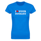 I LOVE YOUR HUSBAND - WOMEN'S TEE – Royal