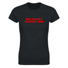 BIG HEART BIGGER ASS - WOMEN'S TEE – Black