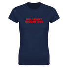 BIG HEART BIGGER ASS - WOMEN'S TEE – Navy