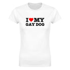 I LOVE MY GAY DOG - WOMEN'S TEE – White