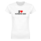 I LOVE PATHETIC MEN - WOMEN'S TEE – White