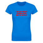 I'M SO SEXY EVEN LIFE GETS HARD - WOMEN'S TEE – Royal