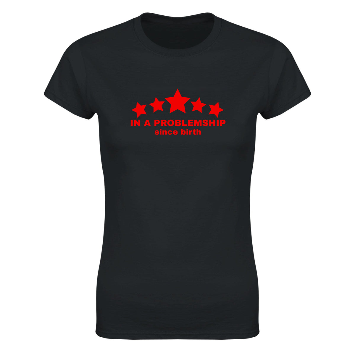 IN A PROBLEMSHIP SINCE BIRTH - WOMEN'S TEE – Black