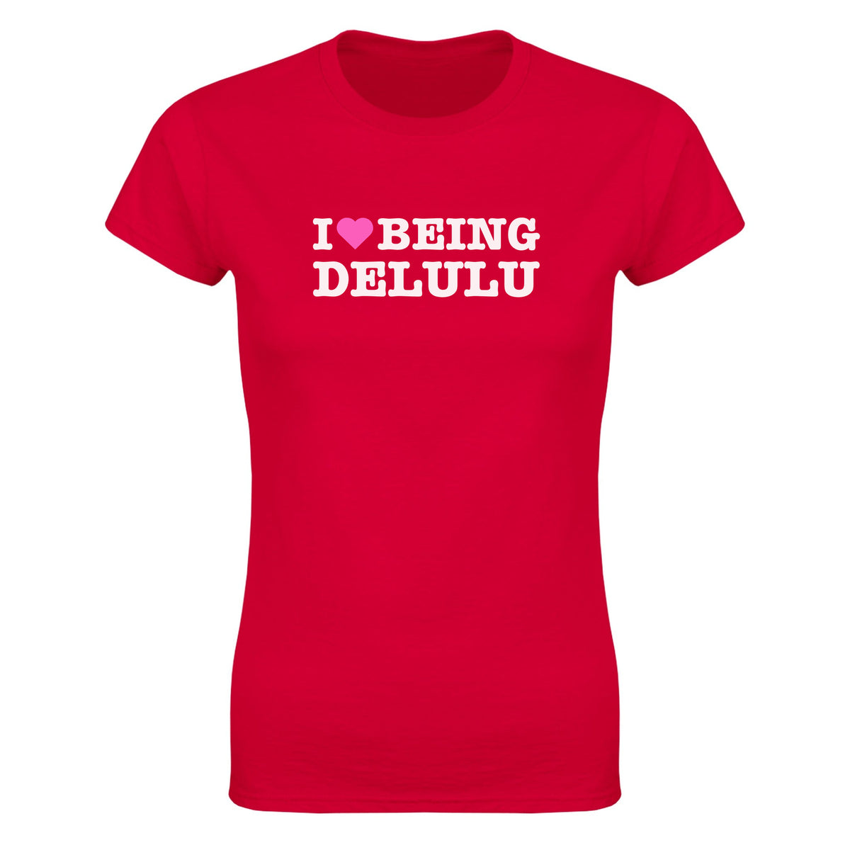 I LOVE BEING DELULU - WOMEN'S TEE – Red