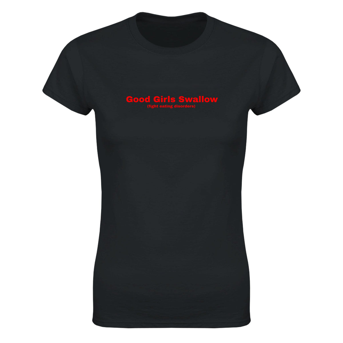 GOOD GIRLS SWALLOW (FIGHT EATING DISORDERS) - WOMEN'S TEE – Black