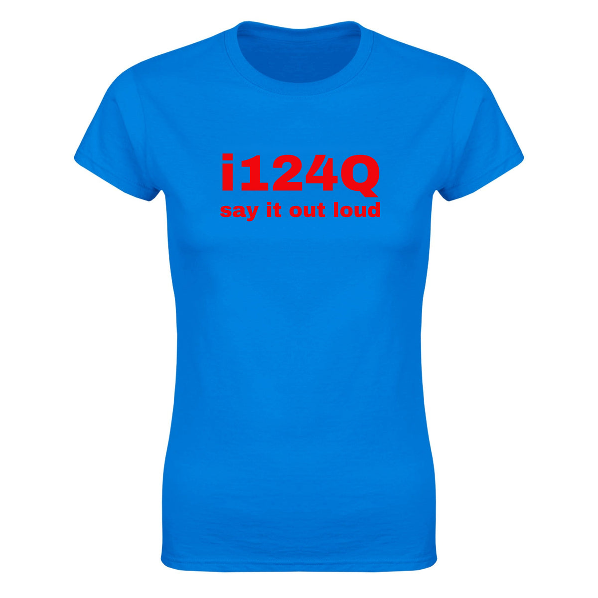 I124QSAY IT OUT LOUD - WOMEN'S TEE – Royal