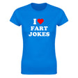 I LOVE FART JOKES - WOMEN'S TEE – Royal