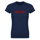 ALWAYS LATE BUT WORTH THE WAIT - WOMEN'S TEE – Navy