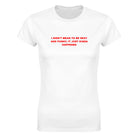 I DIDN'T MEAN TO BE SEXY AND FUNNY, IT JUST KINDA HAPPENED - WOMEN'S TEE – White