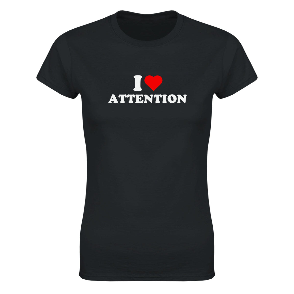 I LOVE ATTENTION - WOMEN'S TEE – Black