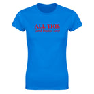 ALL THIS(AND BRAINS TOO) - WOMEN'S TEE – Royal