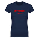 I'M DYSLEXIC BUT I CAN STILL SPELL YUCK FOU - WOMEN'S TEE – Navy