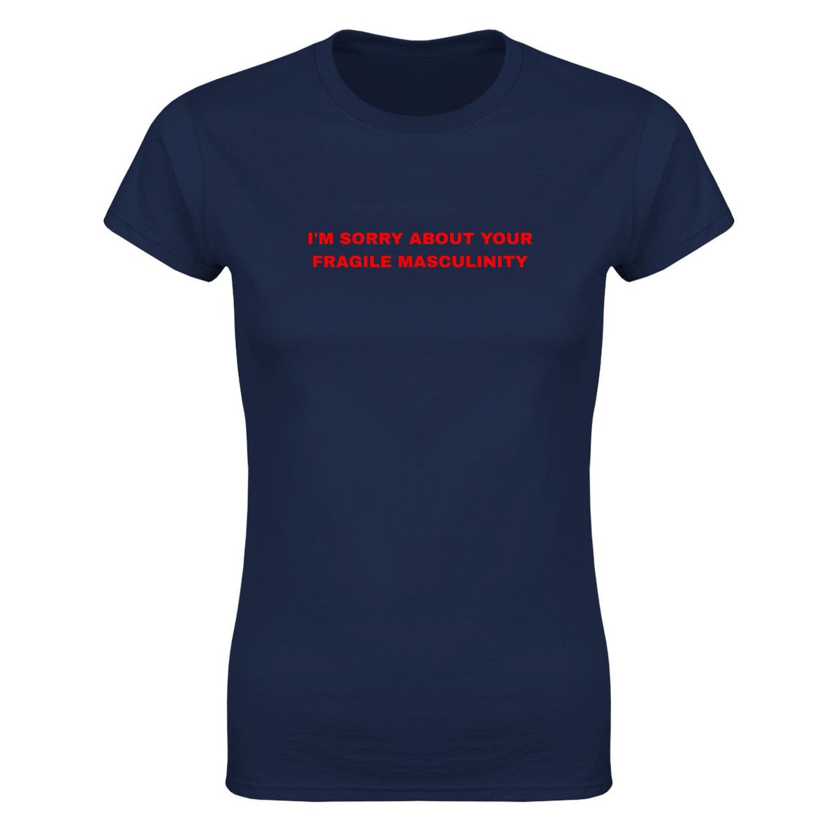 I'M SORRY ABOUT YOUR FRAGILE MASCULINITY - WOMEN'S TEE – Navy