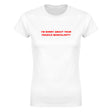 I'M SORRY ABOUT YOUR FRAGILE MASCULINITY - WOMEN'S TEE – White