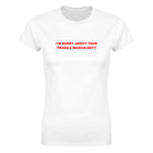 I'M SORRY ABOUT YOUR FRAGILE MASCULINITY - WOMEN'S TEE – White