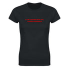 IF I'M FLIRTING WITH YOU, PLEASE COOPERATE - WOMEN'S TEE – Black