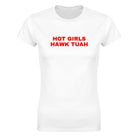HOT GIRLS HAWK TUAH - WOMEN'S TEE – White