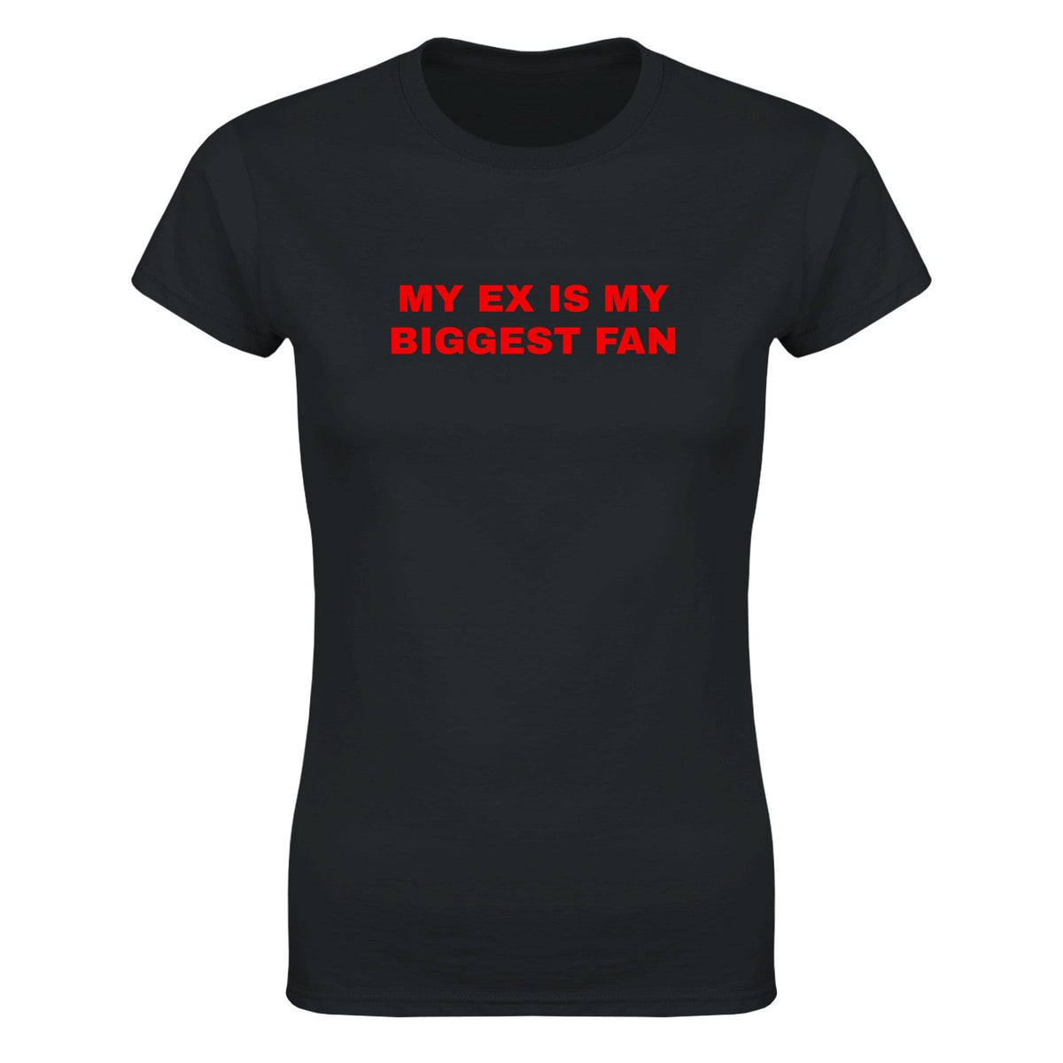 MY EX IS MY BIGGEST FAN - WOMEN'S TEE – Black